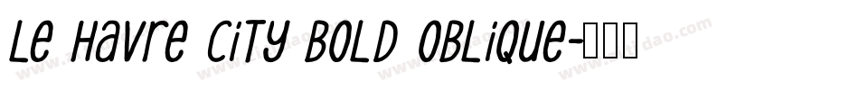 Le Havre City Bold Oblique字体转换